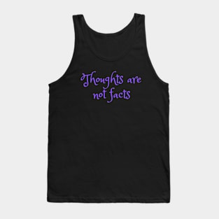 Thoughts are not facts! Tank Top